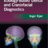 Etiology-Based Dental and Craniofacial Diagnostics 1st Edition