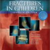 Rockwood and Wilkins' Fractures in Children: Text Plus Integrated Content Website, 7th Edition Seventh Edition