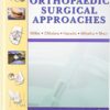 Orthopaedic Surgical Approaches, 1e 1 Edition