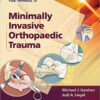 Minimally Invasive Orthopaedic Trauma 1 Har/Psc Edition