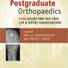 Postgraduate Orthopaedics: Viva Guide for the FRCS (Tr & Orth) Examination 1st Edition