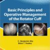 Basic Principles and Operative Management of the Rotator Cuff 1 Edition
