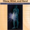 Musculoskeletal Examination of the Elbow, Wrist, and Hand: Making the Complex Simple 1st Edition