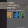 Current Orthopaedic Practice: A concise guide for postgraduate exams Kindle Edition