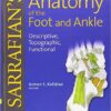 Sarrafian's Anatomy of the Foot and Ankle: Descriptive, Topographic, Functional Third Edition