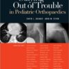 Staying Out of Trouble in Pediatric Orthopaedics 1st Edition