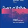 Disorders of the Hand: Volume 2: Hand Reconstruction and Nerve Compression 2015th Edition