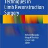Advanced Techniques in Limb Reconstruction Surgery 2015th Edition
