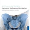 Fractures of the Pelvis and Acetabulum: Principles and Methods of Management by Marvin Tile