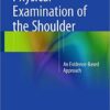 Physical Examination of the Shoulder: An Evidence-Based Approach 2015th Edition