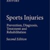 Sports Injuries: Prevention, Diagnosis, Treatment and Rehabilitation 2nd ed. 2015 Edition