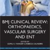 BMJ Clinical Review: Orthopaedics, Vascular Surgery & ENT (BMJ Clinical Review Series)