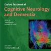 Oxford Textbook of Cognitive Neurology and Dementia (Oxford Textbooks in Clinical Neurology)1st Edition