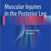 Muscular Injuries in the Posterior Leg: Assessment and Treatment 1st ed. 2016 Edition