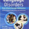 Language Disorders from Infancy through Adolescence: Listening, Speaking, Reading, Writing, and Communicating, 4e 4th Edition