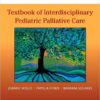 Textbook of Interdisciplinary Pediatric Palliative Care 1e 1 Har/Psc Edition