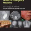 Challenging Cases in Pediatric Emergency Medicine 1st Edition