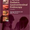 Practical Pediatric Gastrointestinal Endoscopy 2nd Edition