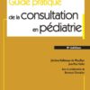 Guide pratique de la consultation en pédiatrie (French Edition) Kindle Edition
