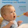 Practical Approach to Pediatric Gastroenterology, Hepatology and Nutrition 1st Edition