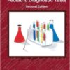 Clinical Use of Pediatric Diagnostic Tests, 2nd Edition: 2nd Edition