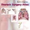 Thoracic Surgery Atlas, 1e 1st Edition