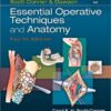Scott-Conner & Dawson: Essential Operative Techniques and Anatomy Fourth Edition