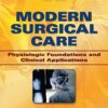 Modern Surgical Care: Physiologic Foundations and Clinical Applications  Kindle Edition