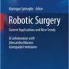 Robotic Surgery: Current Applications and New Trends 1st ed. 2015 Edition