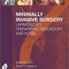 Minimally Invasive Surgery: Laparoscopy, Therapeutic Endoscopy and Notes 1st Edition