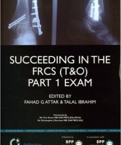 Succeeding in the FRCS (T&O) Part 1 Exam (Medipass) October 11, 2011