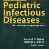 Moffet's Pediatric Infectious Diseases: A Problem-Oriented Approach Fourth Edition