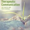 Therapeutic Communication for Health Care Professionals 4th Edition