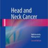 Head and Neck Cancer: Multimodality Management 1st ed. 2016 Edition