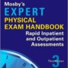 Mosby's Expert Physical Exam Handbook: Rapid Inpatient and Outpatient Assessments, 3e 3rd Edition