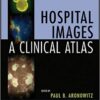 Hospital Images: A Clinical Atlas 1st Edition