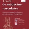 Traité de médecine vasculaire. Tome 2: Maladies veineuses, lymphatiques et microcirculatoires, thérapeutique (French Edition) Kindle Edition