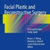 Facial Plastic and Reconstructive Surgery 2016 : A Comprehensive Study Guide