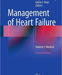 Management of Heart Failure: Volume 1: Medical 2nd ed. 2015 Edition