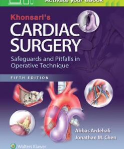 Khonsari's Cardiac Surgery: Safeguards and Pitfalls in Operative Technique, 5th Edition