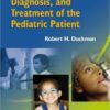 Visual Development, Diagnosis, and Treatment of the Pediatric Patient 1st Edition
