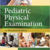 Pediatric Physical Examination-: An Illustrated Handbook, 2e 2nd Edition