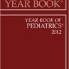 Year Book of Pediatrics 2012 (Year Books) 2012 ed. Edition