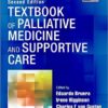 Textbook of Palliative Medicine and Supportive Care, Second Edition 2nd Edition