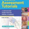 Patient Assessment Tutorials: A Step-By-Step Procedures Guide For The Dental Hygienist Third Edition