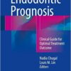 Endodontic Prognosis: Clinical Guide for Optimal Treatment Outcome 1st ed. 2017 Edition