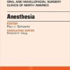 Anesthesia, An Issue of Oral and Maxillofacial Surgery Clinics, 1e (The Clinics: Dentistry) 1st Edition
