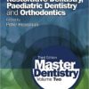 Master Dentistry: Volume 2: Restorative Dentistry, Paediatric Dentistry and Orthodontics, 3e 3rd Edition