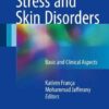 Stress and Skin Disorders 2017 : Basic and Clinical Aspects