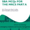 SBA MCQs for the MRCS Part A: Oxford Specialty Training